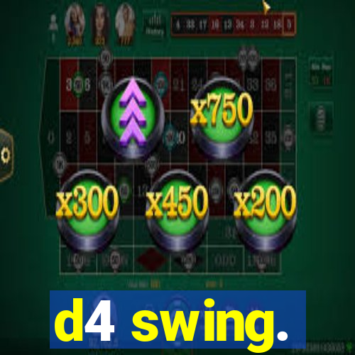 d4 swing.